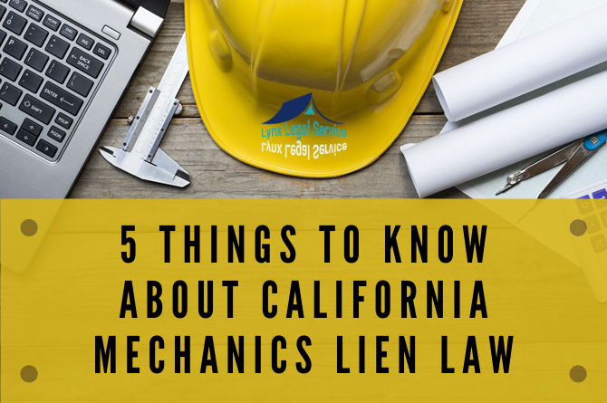 5 THINGS TO KNOW ABOUT CALIFORNIA MECHANICS LIEN LAW